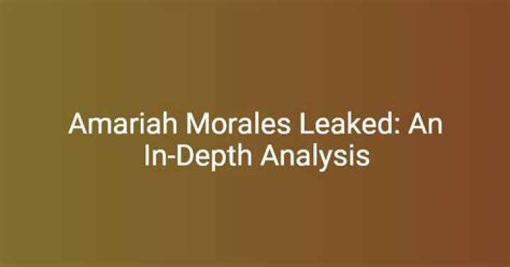 Amariah Morales OnlyFans Leak Revelations